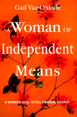 A Woman of Independent Means: A Women's Guide to Full Financial Security (Hardcover)
