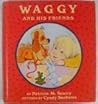Waggy and His Friends by Patricia M. Scarry Waggy and His Friends by Patricia M. Scarry