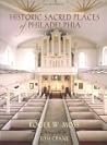 Historic Sacred Places of Philadelphia