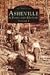 Asheville: Vol. 1, A Postcard History (Images of America)