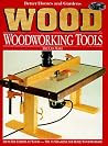 Wood: Woodworking Tools You Can Make (Better Homes and Gardens) Wood: Woodworking Tools You Can Make (Better Homes and Gardens)
