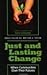 Just and Lasting Change by Daniel C. Taylor