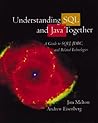 Understanding SQL and Java Together: A Guide to SQLJ, JDBC, and Related Technologies (The Morgan Kaufmann Series in Data Management Systems)