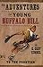 To the Frontier (The Adventures Of Young Buffalo Bill)