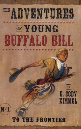 To the Frontier (The Adventures Of Young Buffalo Bill)