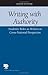Writing with Authority: Students' Roles as Writers in Cross-national Perspective