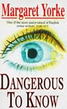 DANGEROUS TO KNOW