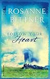 Follow Your Heart by Rosanne Bittner