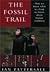 The Fossil Trail: How We Know What We Think We Know About Human Evolution