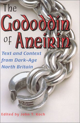 The Gododdin of Aneirin: Text and Context from Dark-Age North Britain (Paperback)