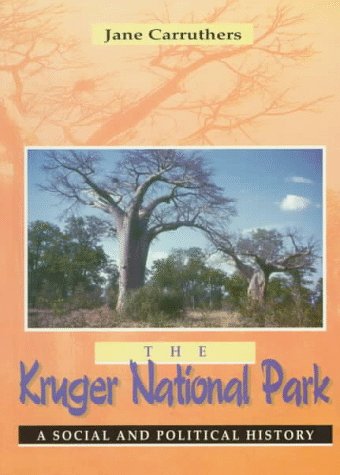 The Kruger National Park: A Social and Political History (Paperback)