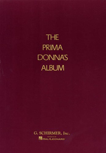 Prima Donna's Album: 42 Celebrated Arias from Famous Operas (Paperback)