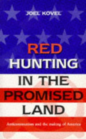 Red Hunting in the Promised Land: Anticommunism and the Making of America (Paperback)