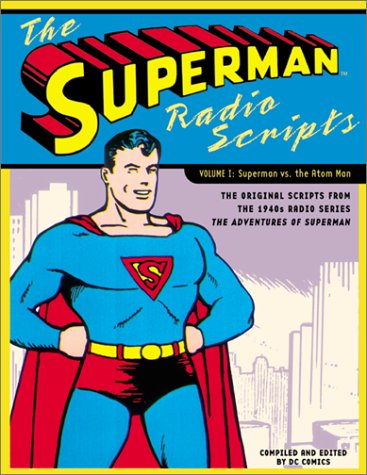 The Superman Radio Scripts, Vol. 1: Superman vs. the Atom Man (Paperback)