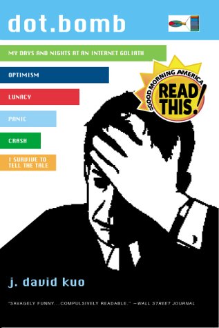 Dot.Bomb: My Days and Nights at an Internet Goliath (Paperback)