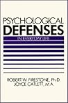 Psychological Defenses in Everyday Life by Robert W. Firestone
