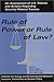 Rule of Power or Rule of Law?