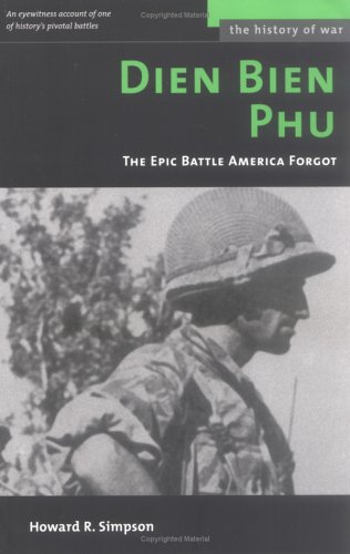 Dien Bien Phu: The Epic Battle America Forgot (History of War)