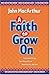 A Faith to Grow on by John F. MacArthur Jr.