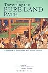 Traversing the Pure Land Path: A Lifetime of Encounters with Honen Shonin Traversing the Pure Land Path: A Lifetime of Encounters with Honen Shonin