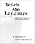 Teach Me Language A Language Manual for Children with Autism, Asperger's Syndrome and Related Developmental Disorders
