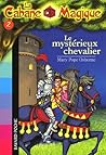 Le mystérieux chevalier by Mary Pope Osborne Le mystérieux chevalier by Mary Pope Osborne