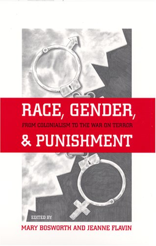 Race, Gender, and Punishment: From Colonialism to the War on Terror (Critical Issues in Crime and Society)