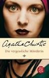 Die vergessliche Mörderin by Agatha Christie