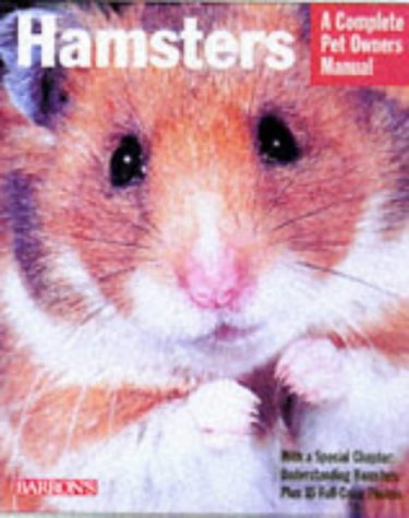 Hamsters: Everything About Purchase, Care, Nutrition, Breeding, and Training (Barron's Complete Pet Owner's Manuals Series)
