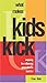 What Makes Kids KICK: Inspiring the Millennial Generation to KICK IT IN