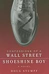 Confessions of a Wall Street Shoeshine Boy by Doug Stumpf