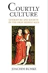 Courtly Culture by Joachim Bumke
