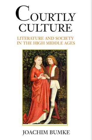 Courtly Culture: Literature and Society in the High Middle Ages (Paperback)