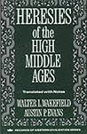 Heresies of the High Middle Ages by Walter L. Wakefield