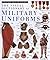 The Visual Dictionary of Military Uniforms by Deni Brown