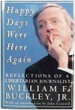 Happy Days Were Here Again: Reflections of a Libertarian Journalist (Hardcover)