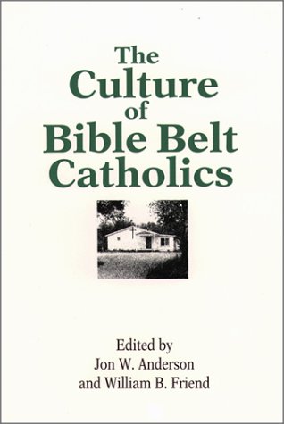 The Culture of Bible Belt Catholics (Paperback)