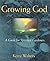 Growing God: A Guide for Spiritual Gardeners