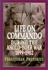 Life on Commando During the Anglo-Boer War 1899-1902 (Paperback)