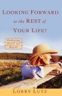 Looking Forward to the Rest of Your Life?: Embracing Midlife and Beyond (Paperback)