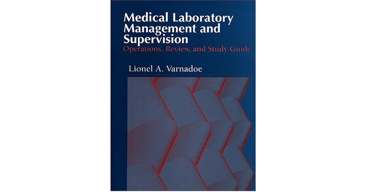 Medical Laboratory Management And Supervision; Operations, Review, And