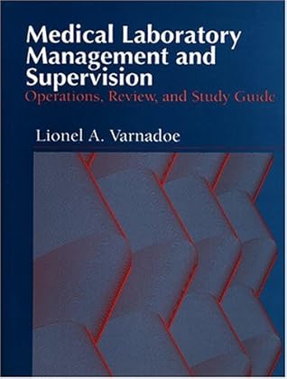 Medical Laboratory Management and Supervision: Operations, Review, and Study Guide
