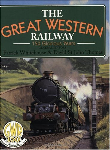 The Great Western Railway: 150 Glorious Years (Paperback)