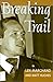Breaking Trail by Len Marchand