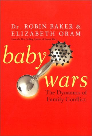 Baby Wars: The Dynamics of Family Conflict (Paperback)