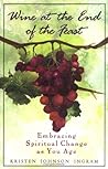 Wine at the End of the Feast: Embracing Spiritual Changes as You Age