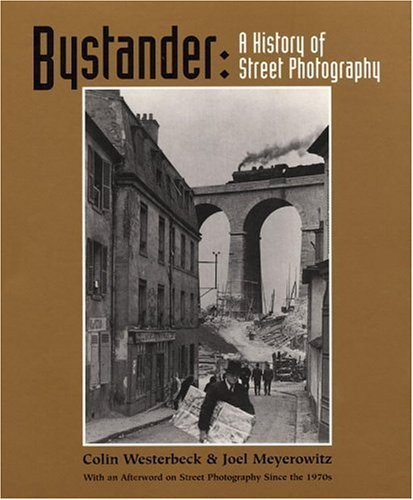 Bystander: A History of Street Photography with a new Afterword on SP since the 1970s (Paperback)