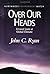Over Our Heads by John C. Ryan