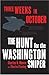 Three Weeks in October : The Hunt for the Washington Sniper
