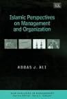 Islamic PerspectivEs on Management and Organization (New Horizons in Management series)